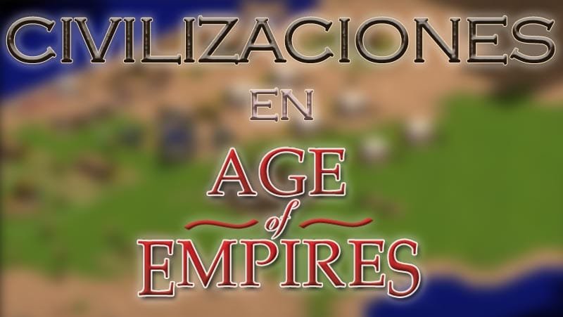 Civilizaciones en Age of Empires