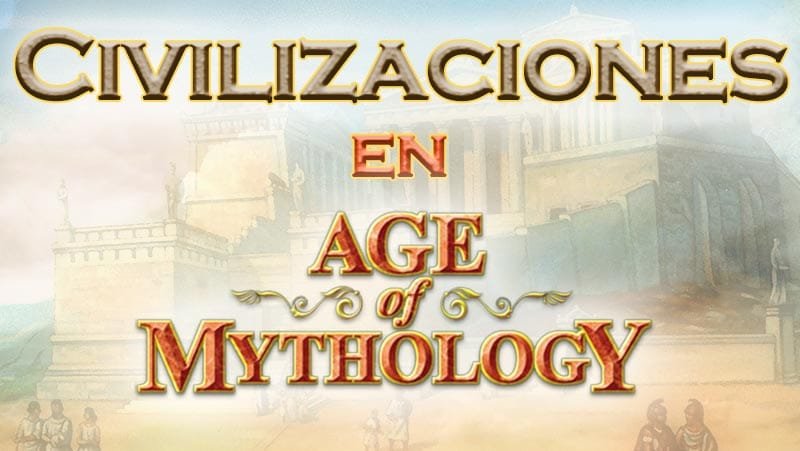 Civilizaciones de Age of Mythology