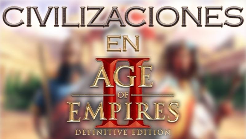 Civilizaciones en Age of Empires II: Definitive Edition