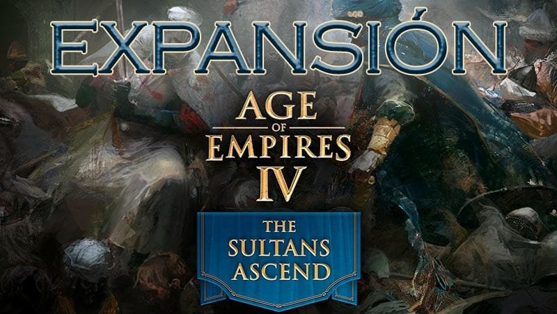 Expansión The Sultans Acend - Age of Empires IV